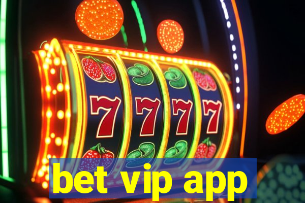 bet vip app